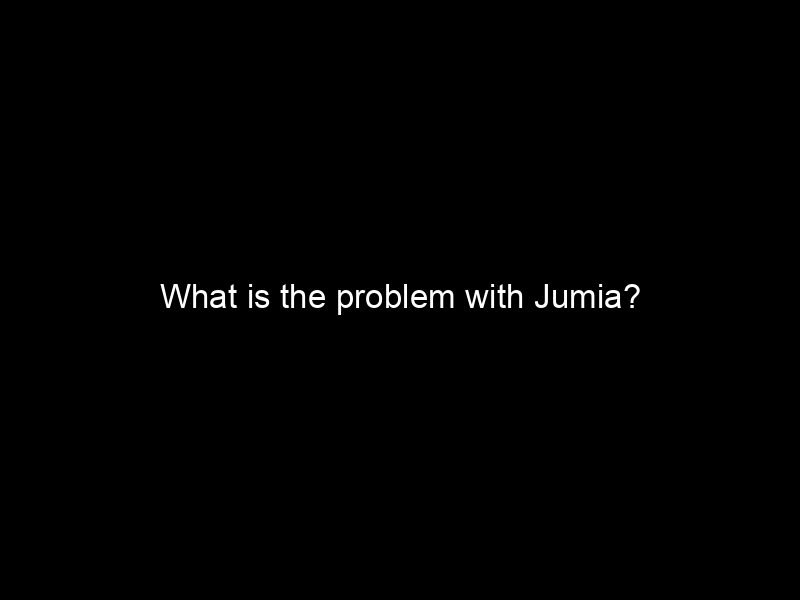 What Is The Problem With Jumia?