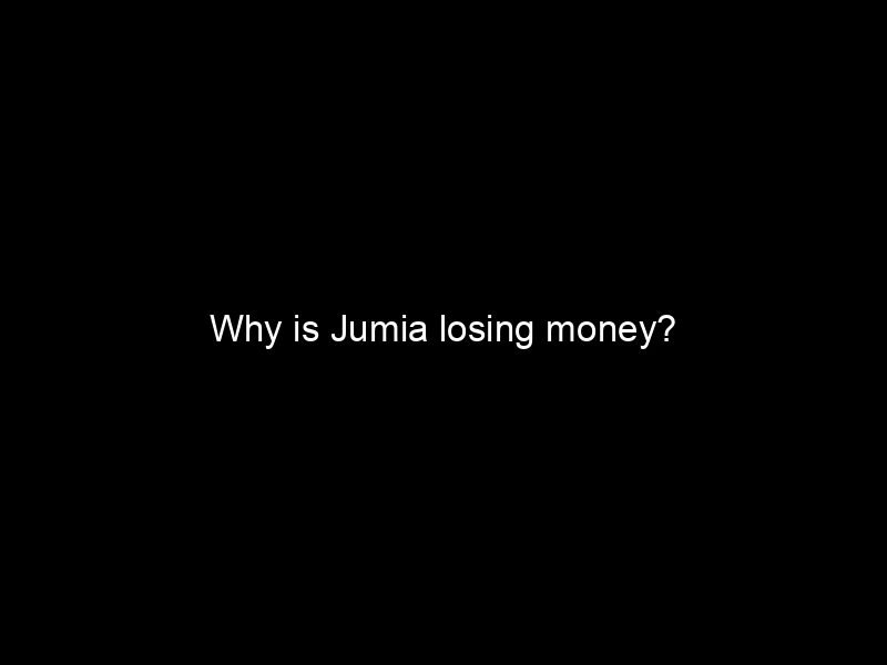 Why Is Jumia Losing Money?