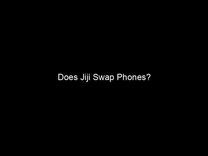 Does Jiji Swap Phones?