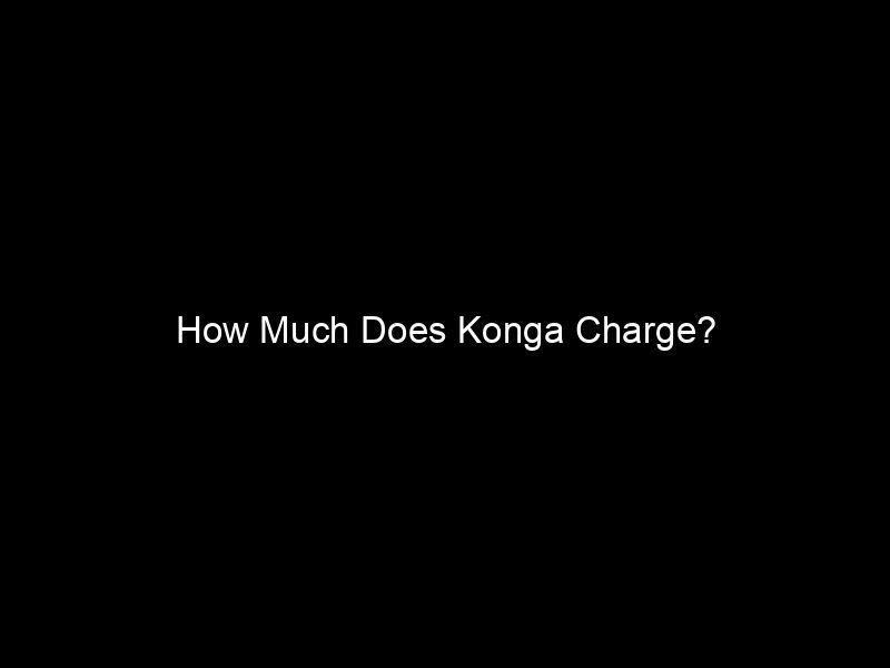 How Much Does Konga Charge?